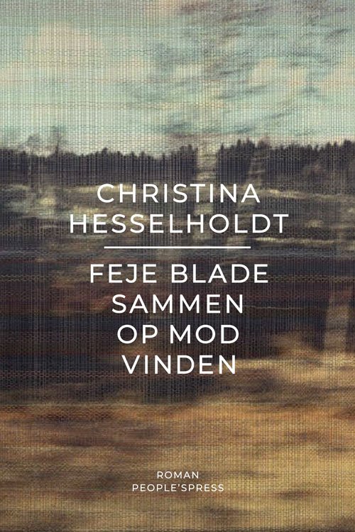 Cover for Christina Hesselholdt · Feje blade sammen op mod vinden (Taschenbuch) [1. Ausgabe] (2021)