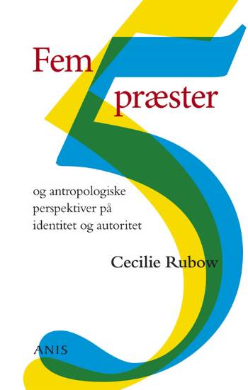 Cover for Cecilie Rubow · Fem præster og antropologiske perspektiver på identitet og autoritet (Sewn Spine Book) [1st edition] (2006)