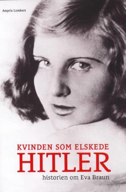 Cover for Angela Lambert · Kvinden som elskede Hitler (Bound Book) [1st edition] (2006)