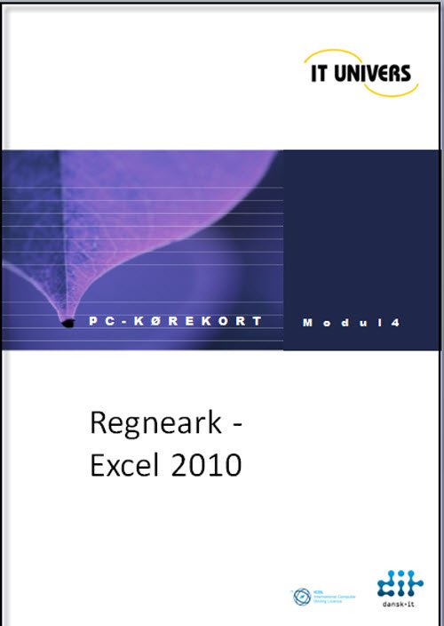 ICDL (c): Regneark Excel 2010 - IT Univers Charlotte Cederstrøm - Bøger - IT Univers - 9788791642746 - 10. august 2010