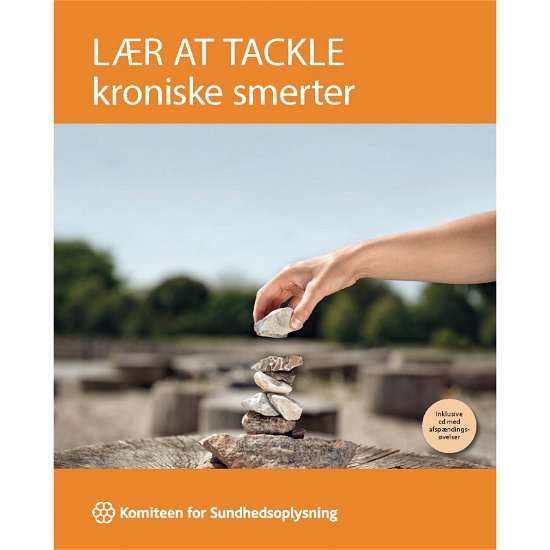 Lær at tackle kroniske smerter - Lisa Sulyok SM LeFort - Böcker - Komiteen for Sundhedsoplysning - 9788793213746 - 30 september 2018