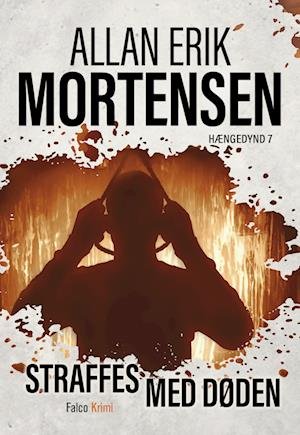 Cover for Allan Erik Mortensen · Hængedynd: Straffes med døden (Inbunden Bok) [1:a utgåva] (2023)