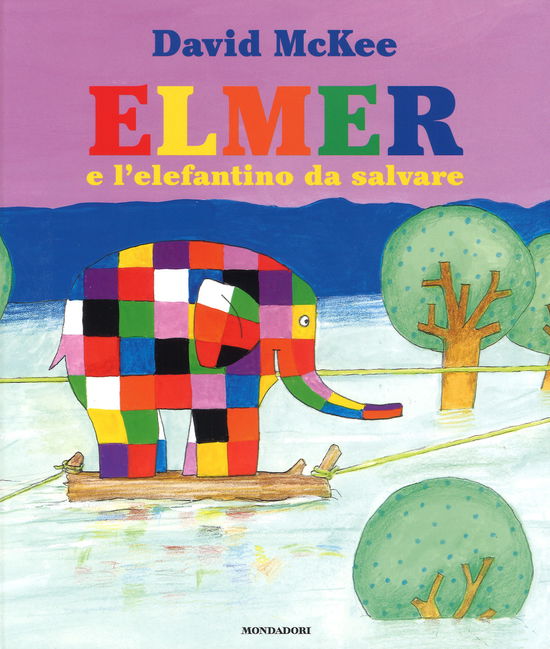 Cover for David McKee · Elmer E L'Elefantino Da Salvare. Ediz. A Colori (Book)