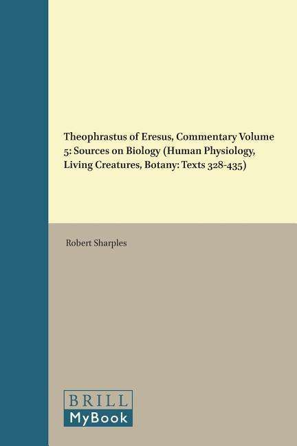 Cover for Theophrastus · Theophrastus of Eresus: Sources for His Life, Writings Thought, and Influence (Philosophia Antiqua) (Vol 5) (Hardcover Book) (1994)