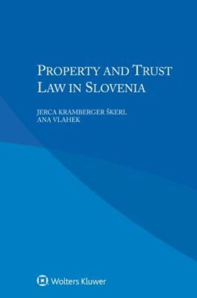 Cover for Jerca Kramberger A kerl · Property and Trust Law in Slovenia (Paperback Book) (2016)