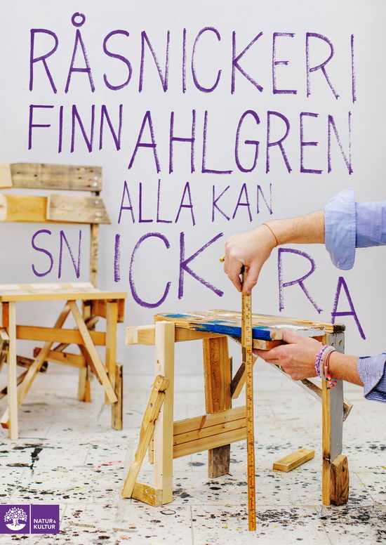 Råsnickeri : Alla kan snickra - Finn Ahlgren - Libros - Natur & Kultur Allmänlitt. - 9789127185746 - 31 de mayo de 2024