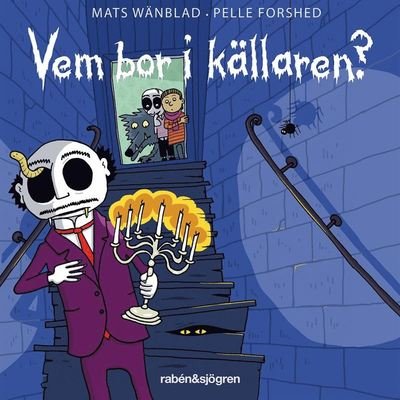 Cover for Mats Wänblad · Familjen Monstersson: Vem bor i källaren (Lydbog (MP3)) (2020)