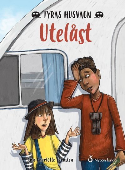 Cover for Ann-Charlotte Ekensten · Tyras husvagn: Utelåst (Gebundesens Buch) (2019)