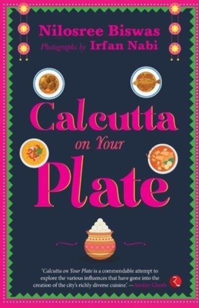Cover for Nabi Nilosree Irfan Biswas · Calcutta on Your Plate (Paperback Book) (2022)