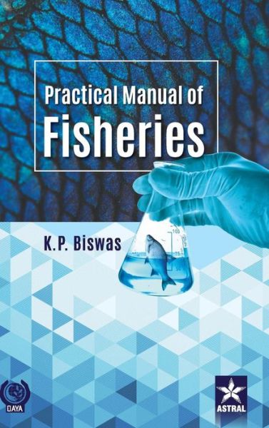 Cover for K P Biswas · Practical Manual of Fisheries (Hardcover Book) (2018)