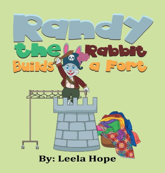 Cover for Leela Hope · Randy the Rabbit Builds a Fort (Hardcover Book) (2018)