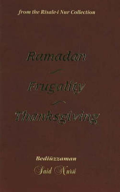 Cover for Bediuzzaman Said Nursi · Ramadam, Frugality, Thanksgiving: From the Risale-i Nur Collection (Paperback Book) (2006)