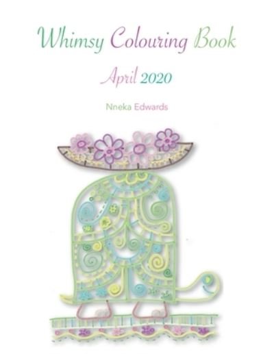 Cover for Nneka Edwards · Whimsy Colouring Book (Pocketbok) (2021)