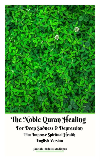 Cover for Jannah Firdaus Mediapro · The Noble Quran Healing For Deep Sadness &amp; Depression Plus Improve Spiritual Health English Version (Paperback Book) (2022)