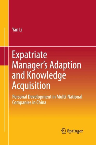 Cover for Yan Li · Expatriate Manager's Adaption and Knowledge Acquisition: Personal Development in Multi-National Companies in China (Pocketbok) [1st ed. 2016 edition] (2015)