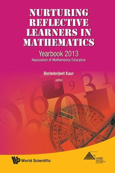 Cover for Berinderjeet Kaur · Nurturing Reflective Learners In Mathematics: Yearbook 2013, Association Of Mathematics Educators (Hardcover bog) (2013)