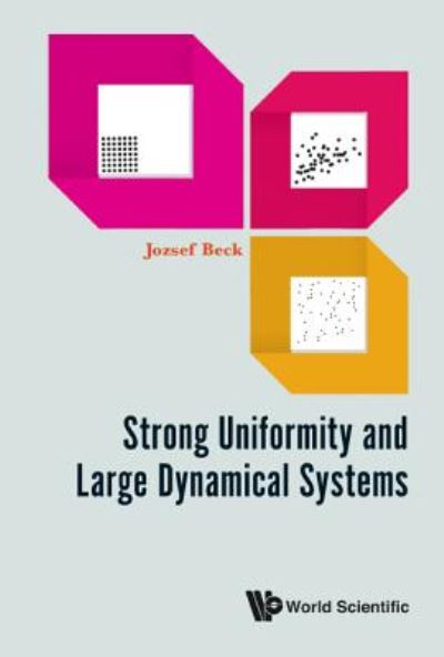 Cover for Beck, Jozsef (Rutgers Univ, Usa) · Strong Uniformity And Large Dynamical Systems (Gebundenes Buch) (2017)