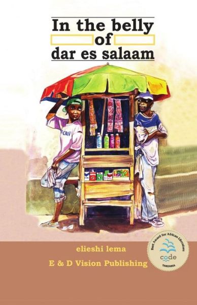 Cover for Elieshi Lema · In the Belly of Dar Es Salaam (Paperback Book) [School edition] (2013)