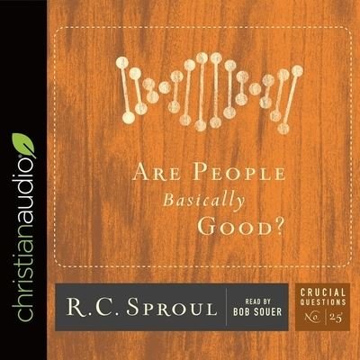 Cover for R C Sproul · Are People Basically Good? (CD) (2016)