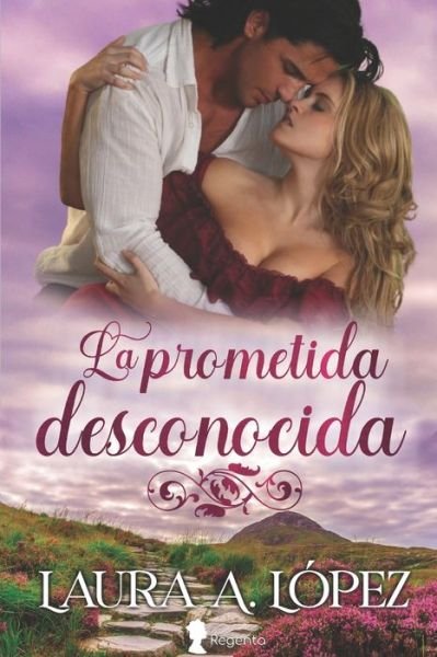 Cover for Laura a Lopez · La prometida desconocida (Pocketbok) (2022)