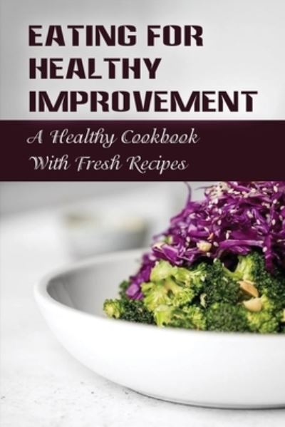 Cover for Cortez Stubbs · Eating For Healthy Improvement (Paperback Book) (2021)