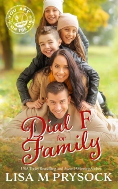 Cover for Lisa Prysock · Dial F for Family: Sweet Christian Contemporary Romance Novella (You Are on the Air, Book 1) (Paperback Book) (2021)