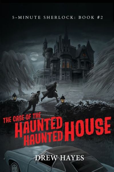 Cover for Drew Hayes · The Case of the Haunted Haunted House (Pocketbok) (2021)