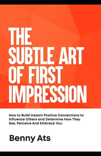 Cover for Benny Ats · The Subtle Art Of First Impression (Paperback Book) (2020)