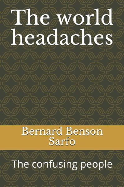 Cover for Bernard Benson Sarfo · The world headaches (Paperback Bog) (2020)