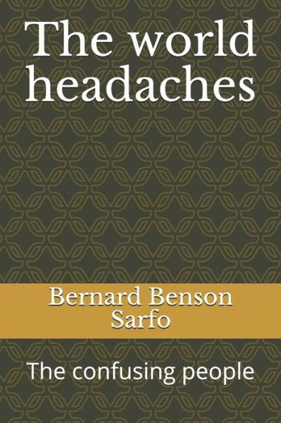 Cover for Bernard Benson Sarfo · The world headaches (Paperback Book) (2020)