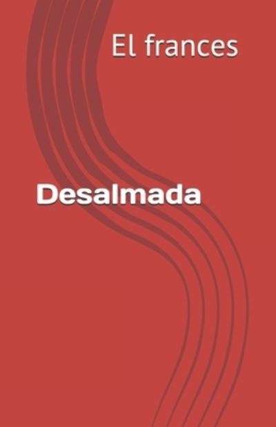 Cover for El Frances B · Desalmada (Paperback Book) (2020)