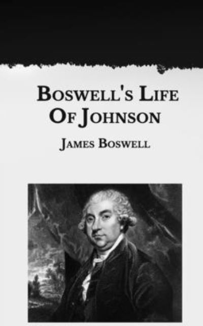 Boswell's Life Of Johnson - James Boswell - Books - Independently Published - 9798589235746 - January 3, 2021