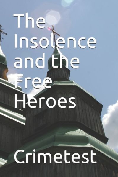 Cover for Crimetest · The Insolence and the Free Heroes (Paperback Book) (2020)