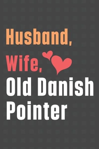 Cover for Wowpooch Press · Husband, Wife, Old Danish Pointer (Paperback Book) (2020)