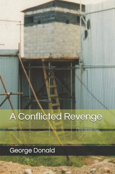 Cover for George Donald · A Conflicted Revenge (Paperback Bog) (2020)