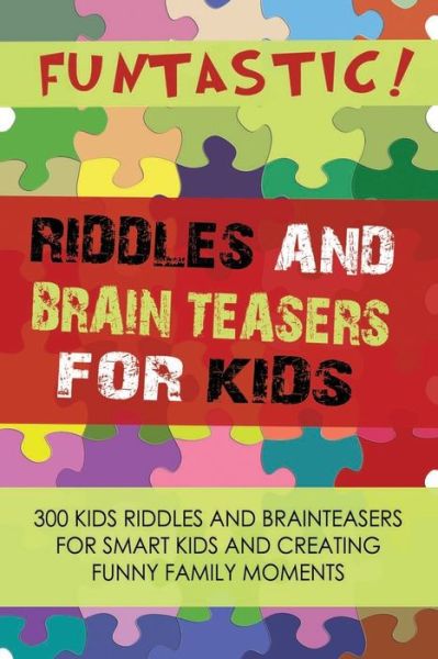 Cover for Lisa Flynn · FUNTASTIC! Riddles and Brain Teasers for Kids (Paperback Book) (2020)