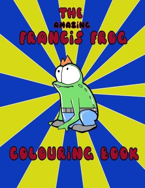 Cover for Cat Conan · The Amazing Francis Frog Colouring Book (Pocketbok) (2020)