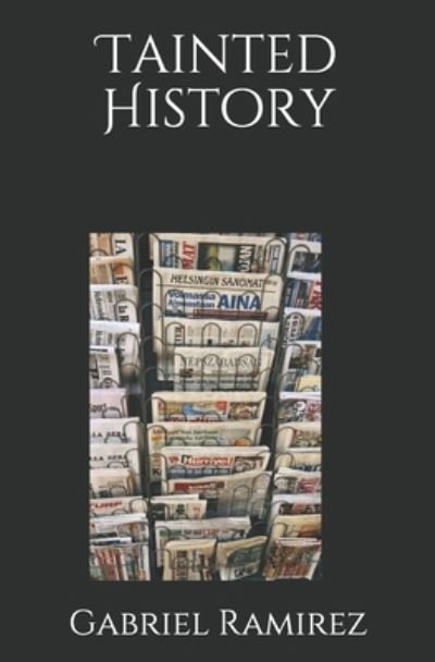 Cover for Gabriel Ramirez · Tainted History (Taschenbuch) (2020)