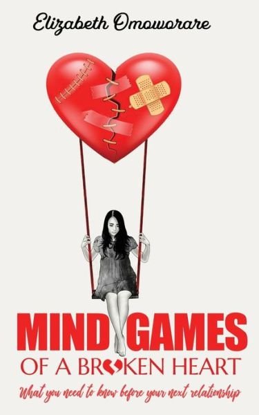Mind Games of a Broken Heart - Elizabeth Omoworare - Kirjat - Independently Published - 9798649980746 - maanantai 1. kesäkuuta 2020