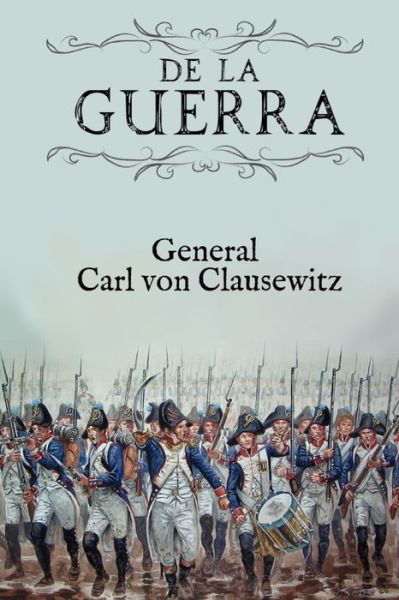 Cover for Carl von Clausewitz · De la Guerra (Paperback Book) (2020)