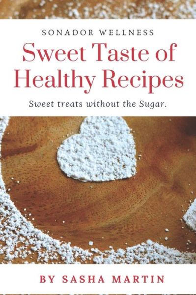 Cover for Sasha Martin · Sweet Taste Of Healthy Recipes (Paperback Book) (2020)