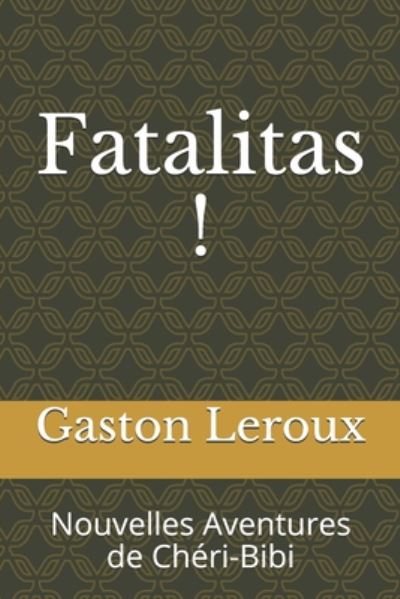 Cover for Gaston Leroux · Fatalitas ! (Paperback Book) (2020)