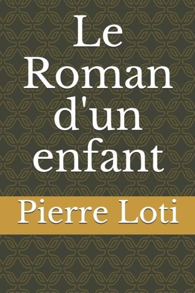 Cover for Pierre Loti · Le Roman d'un enfant (Paperback Book) (2020)