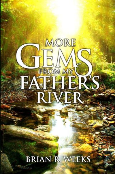 Cover for Brian R Weeks · More Gems From My Father's River (Taschenbuch) (2020)