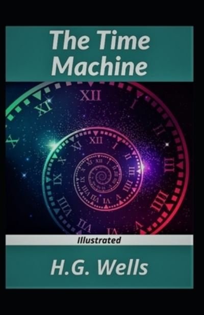 Cover for H. G. Wells · Time Machine Illustrated (N/A) (2021)