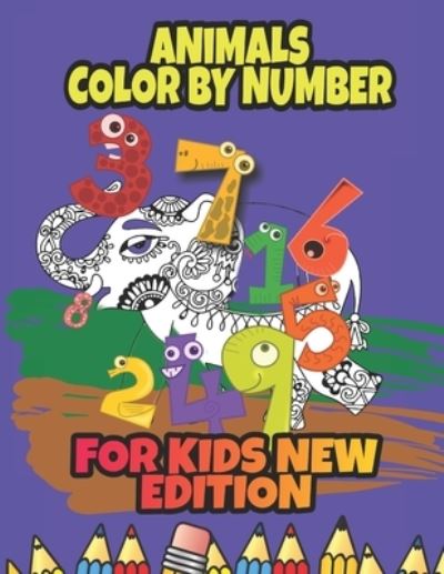 Animals Color by Number for Kids new edition: Fun Kids Activity Books, Unique Color By Number Design for drawing and coloring Stress Relieving Designs for Kids Relaxation Creative have, Stress Relieving Designs for Kids Relaxation...Animals - Coloring Book For Kids - Books - Independently Published - 9798736745746 - April 15, 2021