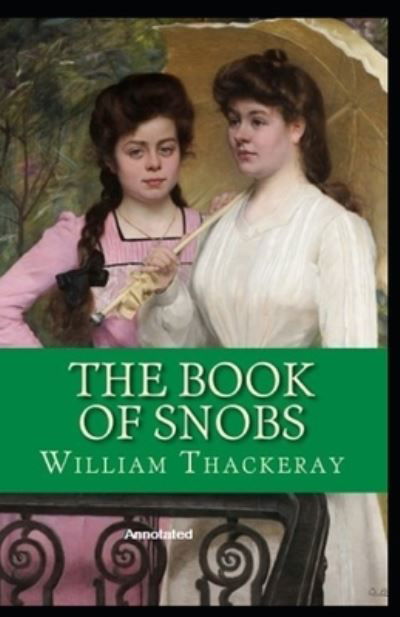 Cover for William Makepeace Thackeray · The Book of Snobs Annotated (Paperback Book) (2021)