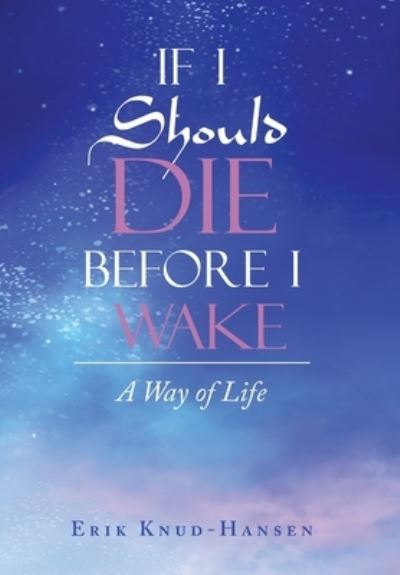 Cover for Erik Knud-Hansen · If I Should Die Before I Wake (Book) (2022)