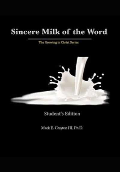 Cover for Crayton, Mack E, III · Sincere Milk of the Word: The Growing in Christ Series (Paperback Book) (2022)