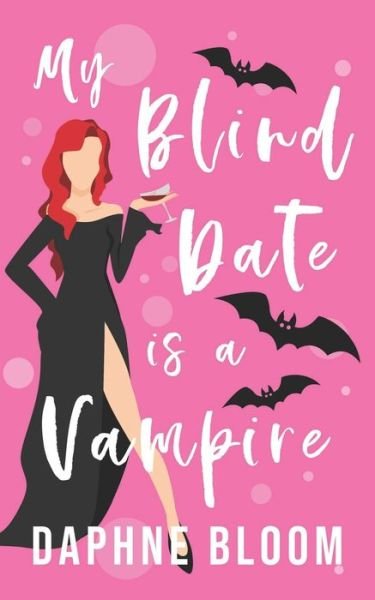 Cover for Daphne Bloom · My Blind Date is a Vampire: A Paranormal Romance - Love Is Blind (Pocketbok) (2022)